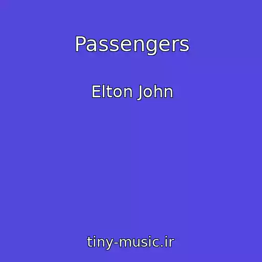 کاور آهنگ Passengers از Elton John