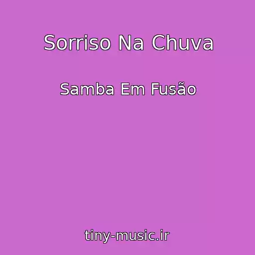 کاور آهنگ Sorriso Na Chuva از Samba Em Fusão