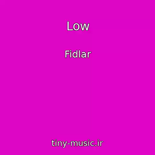 کاور آهنگ Low از Fidlar