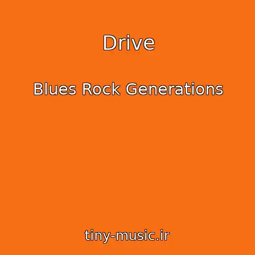 کاور آهنگ Drive از Blues Rock Generations