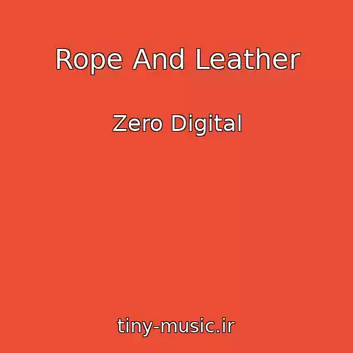 کاور آهنگ Rope And Leather از Zero Digital