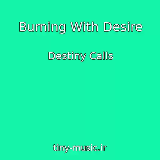 کاور آهنگ Burning With Desire از Destiny Calls