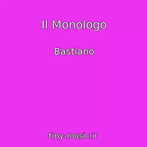 کاور آهنگ Il Monologo از Bastiano
