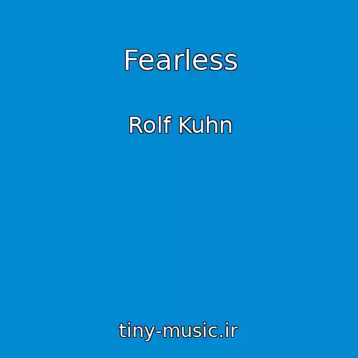 کاور آهنگ Fearless از Rolf Kuhn
