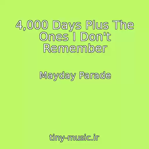 کاور آهنگ 4,000 Days Plus The Ones I Don't Remember از Mayday Parade