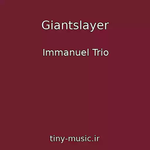کاور آهنگ Giantslayer از Immanuel Trio
