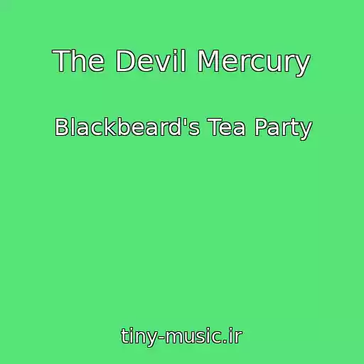 کاور آهنگ The Devil Mercury از Blackbeard's Tea Party