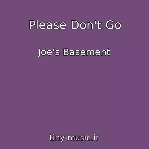 کاور آهنگ Please Don't Go از Joe's Basement