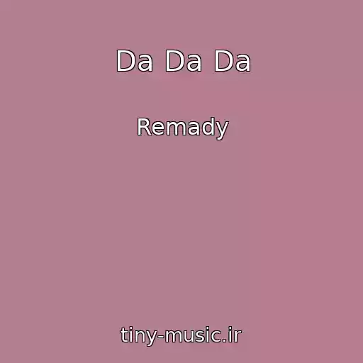 کاور آهنگ Da Da Da از Remady