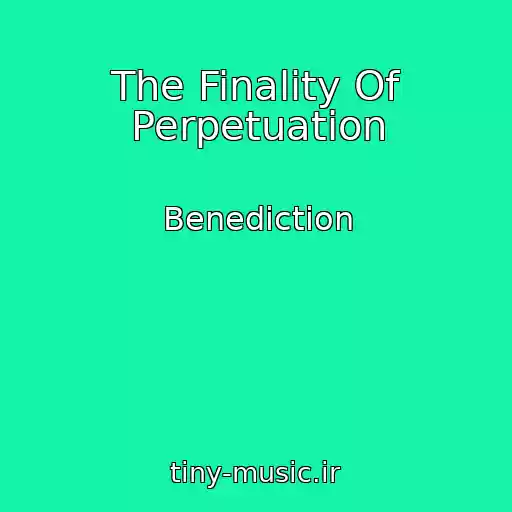 کاور آهنگ The Finality Of Perpetuation از Benediction
