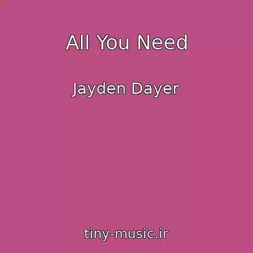کاور آهنگ All You Need از Jayden Dayer