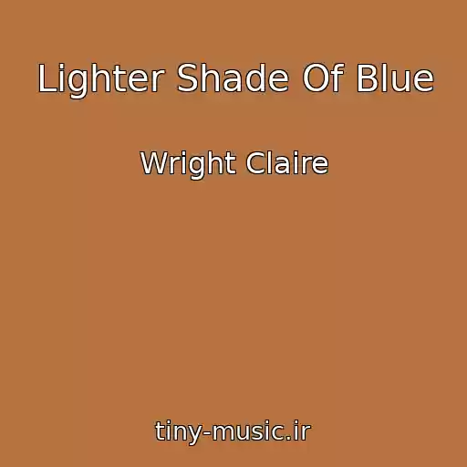 کاور آهنگ Lighter Shade Of Blue از Wright Claire