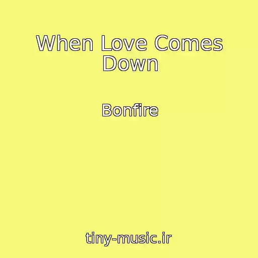 کاور آهنگ When Love Comes Down از Bonfire