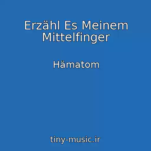 کاور آهنگ Erzähl Es Meinem Mittelfinger از Hämatom