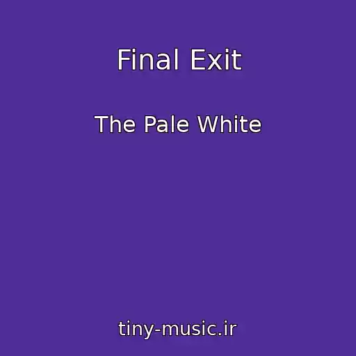 کاور آهنگ Final Exit از The Pale White