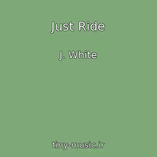 کاور آهنگ Just Ride از J. White