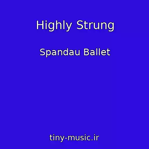 کاور آهنگ Highly Strung از Spandau Ballet