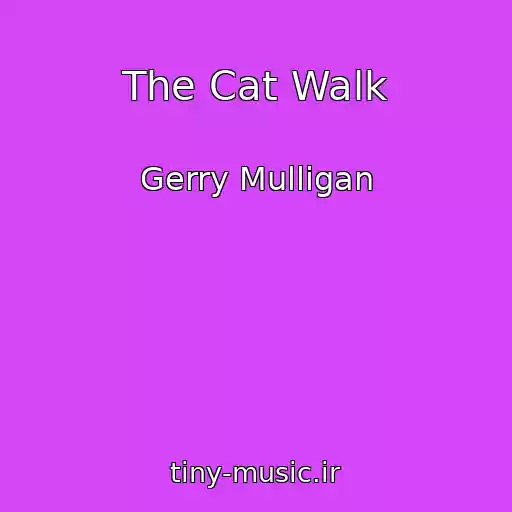 کاور آهنگ The Cat Walk از Gerry Mulligan