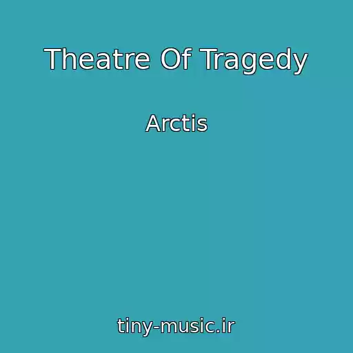 کاور آهنگ Theatre Of Tragedy از Arctis