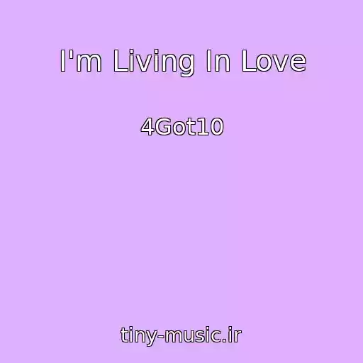 کاور آهنگ I'm Living In Love از 4Got10