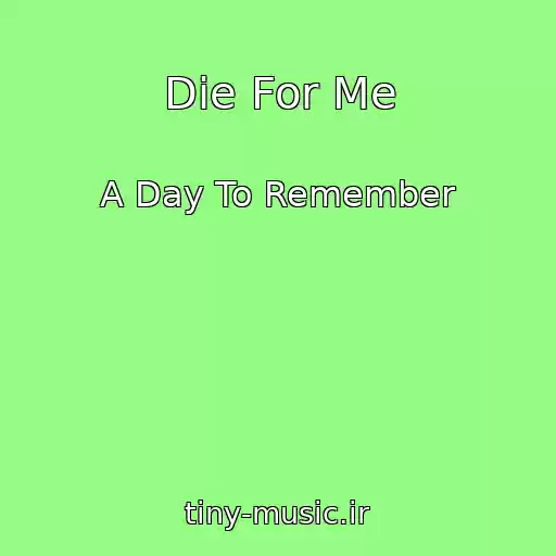 کاور آهنگ Die For Me از A Day To Remember