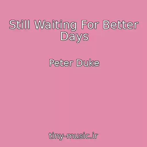 کاور آهنگ Still Waiting For Better Days از Peter Duke