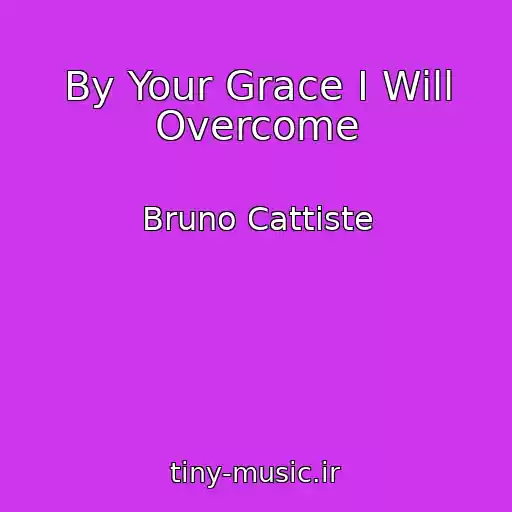 کاور آهنگ By Your Grace I Will Overcome از Bruno Cattiste