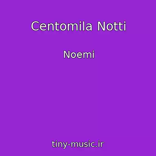 کاور آهنگ Centomila Notti از Noemi
