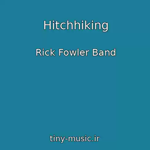 کاور آهنگ Hitchhiking از Rick Fowler Band