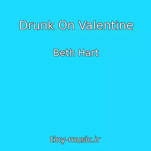 کاور آهنگ Drunk On Valentine از Beth Hart