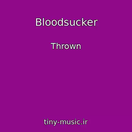 کاور آهنگ Bloodsucker از Thrown
