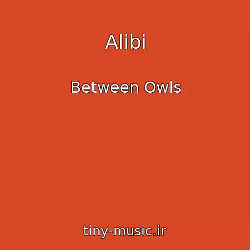 کاور آهنگ Alibi از Between Owls