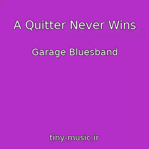 کاور آهنگ A Quitter Never Wins از Garage Bluesband