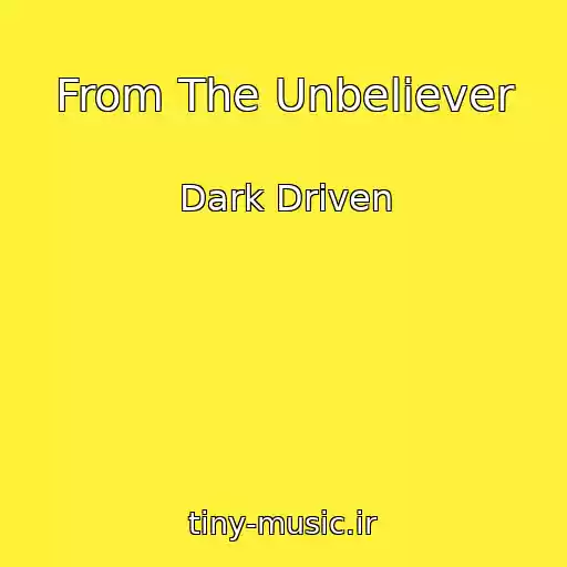 کاور آهنگ From The Unbeliever از Dark Driven