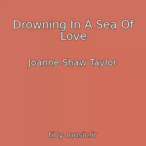 کاور آهنگ Drowning In A Sea Of Love از Joanne Shaw Taylor