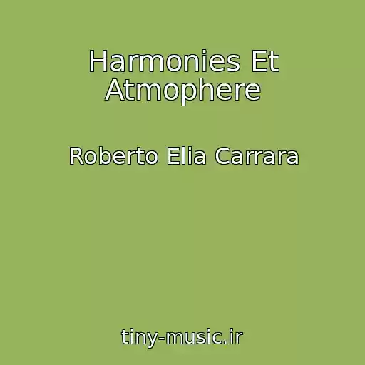 کاور آهنگ Harmonies Et Atmophere از Roberto Elia Carrara
