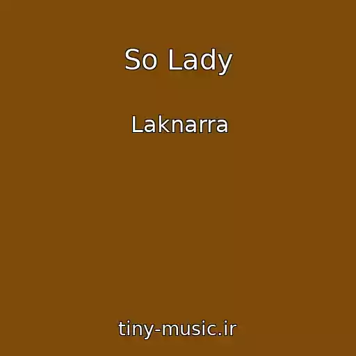 کاور آهنگ So Lady از Laknarra