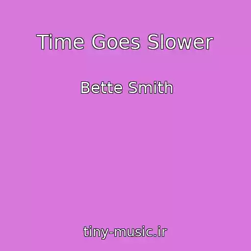 کاور آهنگ Time Goes Slower از Bette Smith