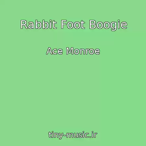کاور آهنگ Rabbit Foot Boogie از Ace Monroe