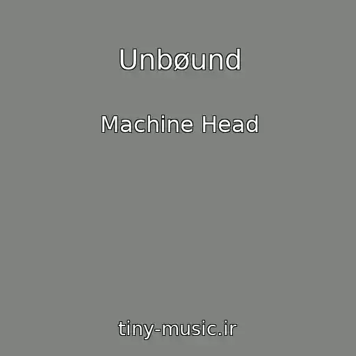 کاور آهنگ Unbøund از Machine Head