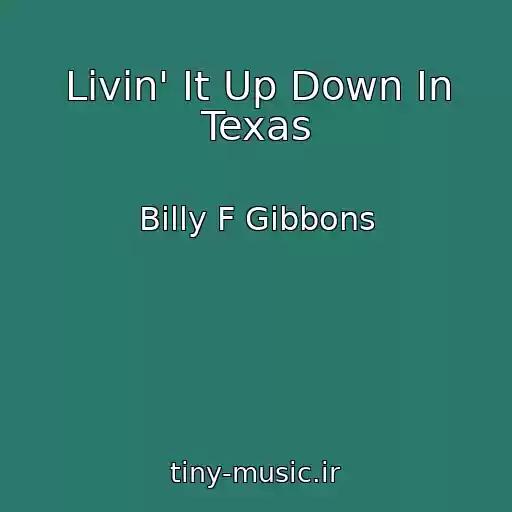 کاور آهنگ Livin' It Up Down In Texas از Billy F Gibbons