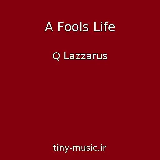 کاور آهنگ A Fools Life از Q Lazzarus