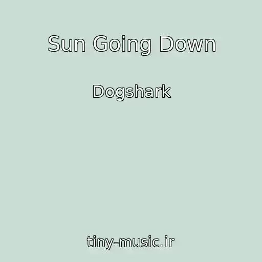 کاور آهنگ Sun Going Down از Dogshark