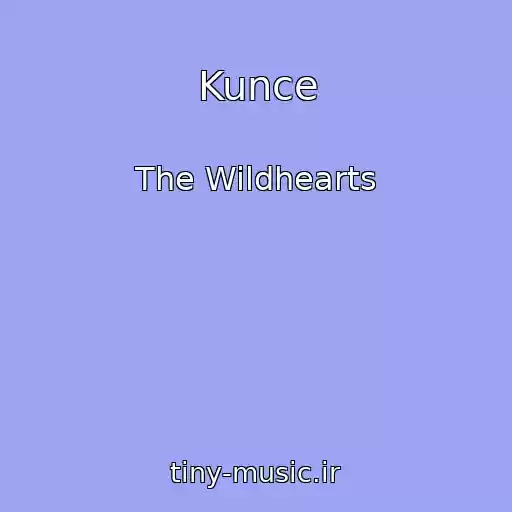 کاور آهنگ Kunce از The Wildhearts