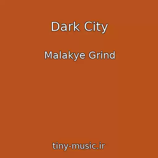 کاور آهنگ Dark City از Malakye Grind