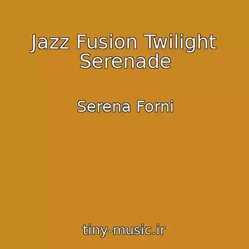 کاور آهنگ Jazz Fusion Twilight Serenade از Serena Forni