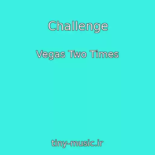 کاور آهنگ Challenge از Vegas Two Times