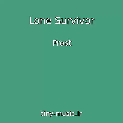 کاور آهنگ Lone Survivor از Prost