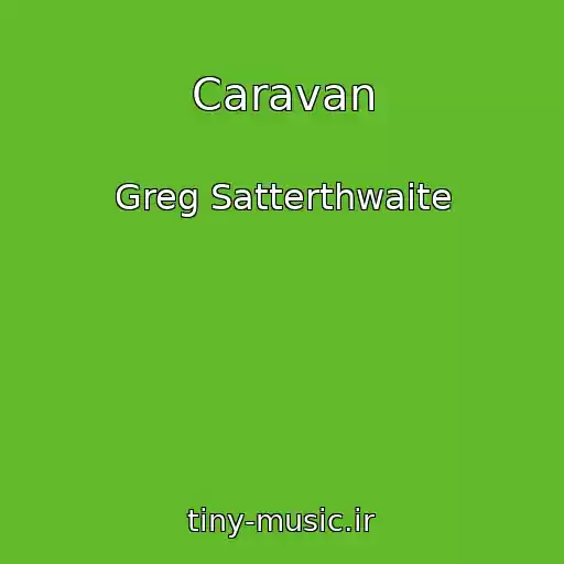 کاور آهنگ Caravan از Greg Satterthwaite
