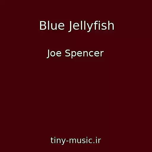 کاور آهنگ Blue Jellyfish از Joe Spencer